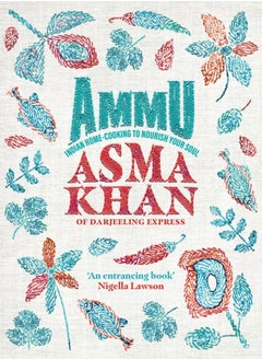 Buy Ammu : TIMES BOOK OF THE YEAR 2022 Indian Homecooking to Nourish Your Soul in Saudi Arabia