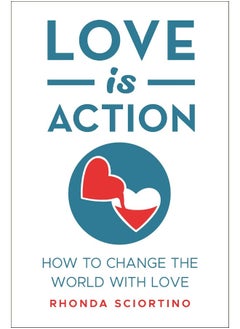 اشتري Love is Action: How to Change the World with Love في الامارات