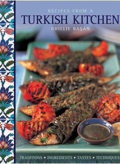 اشتري Recipes from a Turkish Kitchen : Traditions, Ingredients, Tastes, Techniques في السعودية