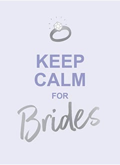 اشتري Keep Calm For Brides Quotes To Calm Prewedding Nerves by Publishers, Summersdale Hardcover في الامارات