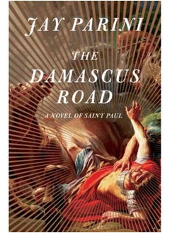 اشتري The Damascus Road : A Novel of Saint Paul في الامارات