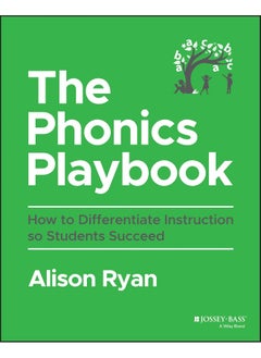 اشتري The Phonics Playbook: How to Differentiate Instruction So Students Succeed في الامارات