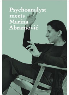 اشتري Psychoanalyst Meets Marina Abramovic : Artist meets Jeannette Fischer في السعودية