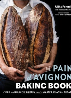 Buy The Pain D'avignon Baking Book : A War, An Unlikely Bakery, and a Master Class in Bread in Saudi Arabia