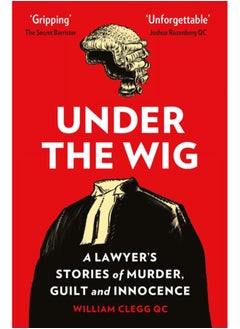 اشتري Under the Wig : A Lawyer's Stories of Murder, Guilt and Innocence في السعودية