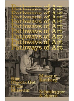 Buy Pathways of Art : How Objects Get to the Museum in UAE