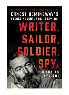 اشتري Writer Sailor Soldier Spy Ernest Hemingways Secret Adventures 1935 1961 Paperback في الامارات