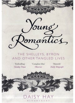 Buy Young Romantics : The Shelleys, Byron and Other Tangled Lives in Saudi Arabia