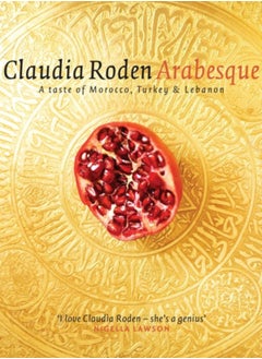 اشتري Arabesque : Sumptuous Food from Morocco, Turkey and Lebanon في السعودية