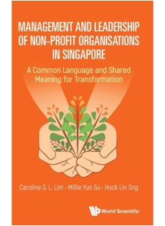 Buy Management And Leadership Of Non-Profit Organisations In Singapore: A Common Language And Shared Meaning For Transformation - Hardback in Saudi Arabia