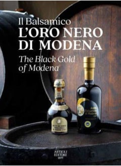 اشتري The Black Gold of Modena : The Official Book of Balsamic Vinegar of Modena في السعودية