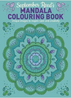 Buy September Reeds Mandala Colouring Book Unique Images To Inspire Calm And Creativity by Reed, September Paperback in UAE