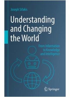 اشتري Understanding And Changing The World : From Information To Knowledge And Intelligence - Hardback في السعودية