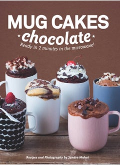 اشتري Mug Cakes: Chocolate : Ready in Two Minutes in the Microwave! في السعودية