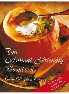 Buy The Animal-Friendly Cookbook: Vegetarian and Vegan Chefs in Service to the Anima in UAE