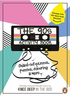 Buy The 90S Activity Book (For Adults): Take A Chill Pill With The Best-Ever Decade (90S Icon Escapism, in UAE