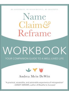 اشتري Name, Claim & Reframe Workbook: Your Companion Guide to a Well-Lived Life في الامارات