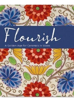 Buy Flourish - A Golden Age for Ceramics in Wales in UAE