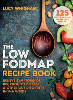 اشتري The Low-FODMAP Recipe Book : Relieve Symptoms of IBS, Crohn's Disease & Other Gut Disorders in 4-6 Weeks في السعودية