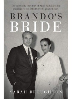 Buy Brando's Bride: The incredibly true story of Anna Kashfi and her marriage to one of Hollywood's greatest stars in UAE