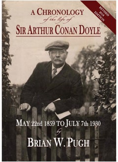 اشتري A Chronology of the Life of Sir Arthur Conan Doyle - Revised 2018 Edition في السعودية