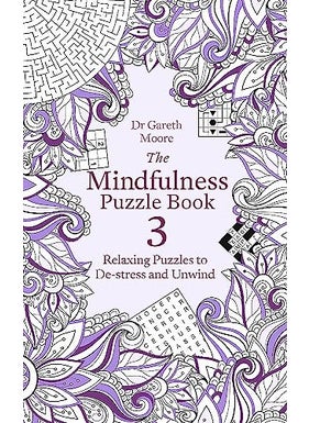 Buy The Mindfulness Puzzle Book 3 Relaxing Puzzles To Destress And Unwind By Moore Dr Gareth Paperback in UAE