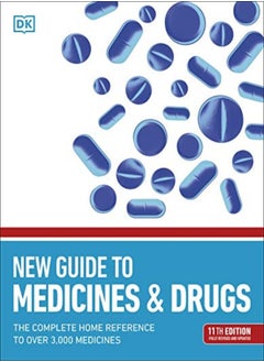 اشتري New Guide to Medicine and Drugs: The Complete Home Reference to Over 3,000 Medicines في الامارات