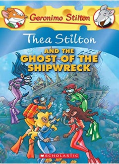 اشتري Thea Stilton And The Ghost Of The Shipwreck Thea Stilton #3 by Thea Stilton Paperback في الامارات