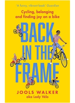 اشتري Back in the Frame: Cycling, belonging and finding joy on a bike في الامارات