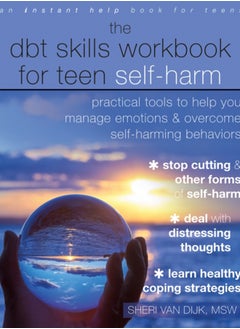 Buy The DBT Skills Workbook for Teen Self-Harm : Practical Tools to Help You Manage Emotions and Overcome Self-Harming Behaviors in Saudi Arabia