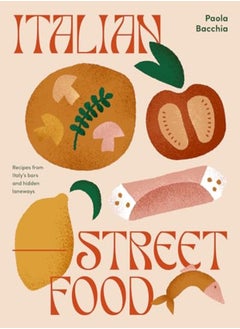 اشتري Italian Street Food: Recipes From Italy'S Bars And Hidden Laneways في الامارات