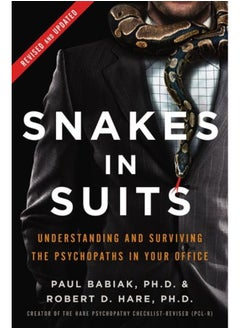 اشتري Snakes In Suits Revised Edition Understanding And Surviving The Psychopaths In Your Office By Babiak, Paul, Ph.D. - Hare, Robert D., Ph.D. Hardcover في الامارات