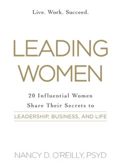 Buy Leading Women : 20 Influential Women Share Their Secrets to Leadership, Business, and Life in UAE