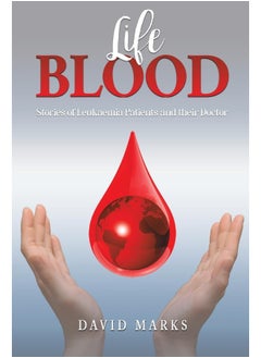 اشتري Life Blood: Stories of Leukaemia Patients and Their Doctor في الامارات