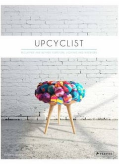 اشتري Upcyclist : Reclaimed and Remade Furniture, Lighting and Interiors في السعودية