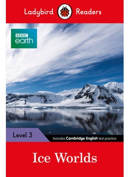 اشتري Ladybird Readers Level 3 - BBC Earth - Ice Worlds (ELT Graded Reader) في الامارات