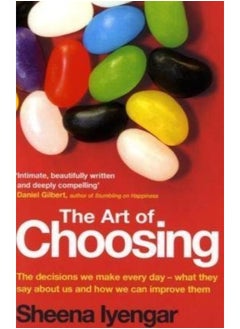 اشتري The Art of Choosing: The Decisions We Make Everyday - What They Say About Us and How We Can Improve في الامارات