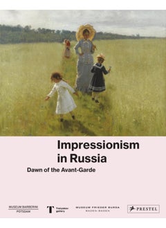 Buy Impressionism in Russia : Dawn of the Avant-Garde in UAE