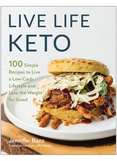 اشتري Live Life Keto: 100 Simple Recipes to Live a Low-Carb Lifestyle and Lose the Weight for Good في الامارات