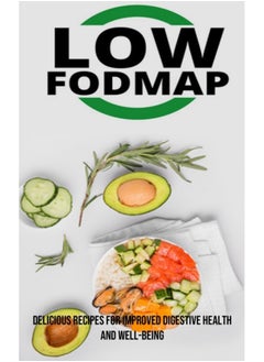 اشتري The Low Fodmap Diet : Delicious Recipes for Improved Digestive Health and Well-being في الامارات