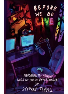 اشتري Before We Go Live : Navigating the Abusive World of Online Entertainment في السعودية