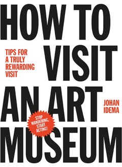 Buy How to Visit an Art Museum: Tips for a Truly Rewarding Visit in Saudi Arabia