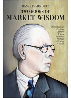 اشتري Jesse Livermore's Two Books of Market Wisdom : Reminiscences of a Stock Operator & Jesse Livermore's Methods of Trading in Stocks في الامارات