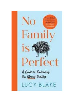 Buy No Family Is Perfect : A Guide to Embracing the Messy Reality Paperback in UAE