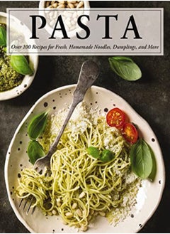 اشتري Pasta: Over 100 Recipes for Noodles, Dumplings, and So Much More! في الامارات