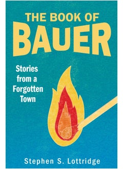 اشتري The Book of Bauer: Stories from a Forgotten Town في الامارات