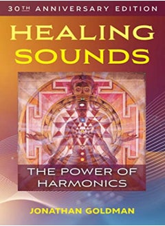 Buy Healing Sounds The Power Of Harmonics by Goldman, Jonathan Paperback in UAE