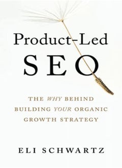 اشتري Product-Led SEO: The Why Behind Building Your Organic Growth Strategy في الامارات