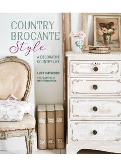 Buy Country Brocante Style: Where English Country Meets French Vintage in UAE