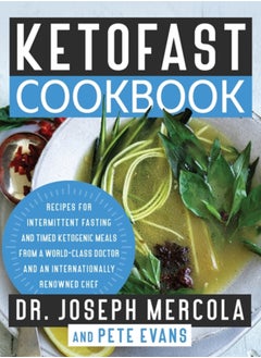 اشتري KetoFast Cookbook : Recipes for Intermittent Fasting and Timed Ketogenic Meals from a World-Class Doctor and an Internationally Renowned Chef في السعودية